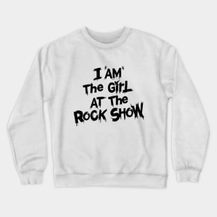 Girl at the Rock Show Crewneck Sweatshirt